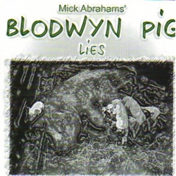  Blodwyn Pig - Mick Abrahams  -   Lies